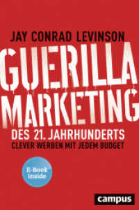 Guerilla Marketing des 21. Jahrhunderts : Clever werben mit jedem Budget, plus E-Book inside (ePub, pdf). E-Book inside （3. Aufl. 2018. 439 S. 235 mm）