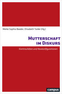 Mutterschaft im Diskurs : Kontinuitäten und Neukonfigurationen （2024. 512 S. 213 mm）