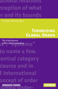 Theorizing Global Order : The International, Culture and Governance (Normative Orders 22) （2018. 172 p. 215 mm）