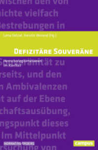 Defizitäre Souveräne : Herrscherlegitimationen im Konflikt (Normative Orders 23) （2018. 326S. 214 mm）