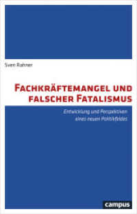 Fachkräftemangel und falscher Fatalismus : Entwicklung und Perspektiven eines neuen Politikfeldes. Dissertationsschrift （2018. 295 S. 213 mm）