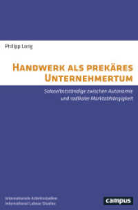 Handwerk als prekäres Unternehmertum : Soloselbstständige zwischen Autonomie und radikaler Marktabhängigkeit. Dissertationsschrift (International Labour Studies 17) （2018. 311 S. 215 mm）