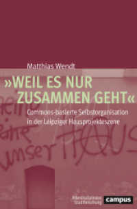 "Weil es nur zusammen geht" : Commons-basierte Selbstorganisation in der Leipziger Hausprojekteszene. Dissertationsschrift (Interdisziplinäre Stadtforschung 23) （2018. 386 S. m. 26 Abb. 216 mm）