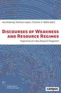 Discourses of Weakness and Resource Regimes - Trajectories of a New Research Program : Trajectories of a New Research Program (Schwächediskurse und Ressourcenregime|Discourses of Weakness & Resource Regimes 1) （2018. 331 S. 215 mm）