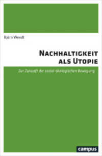 Nachhaltigkeit als Utopie : Zur Zukunft der sozial-ökologischen Bewegung. Dissertationsschrift （2018. 398 S. 214 mm）
