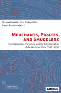 Merchants, Pirates, and Smugglers - Criminalization, Economics, and the Transformation of the Maritime World (1200-1600) (Schwächediskurse und Ressourcenregime|Discourses of Weakness & Resource Regimes 6) （2019. 431 S. 142 x 214 mm）