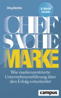 Chefsache Marke : Wie markenzentrierte Unternehmensführung über den Erfolg entscheidet, plus E-Book inside (ePub, pdf). E-Book inside （2019. 263 S. Lesebändchen. 228 mm）