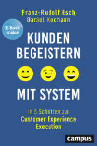Kunden begeistern mit System : In 5 Schritten zur Customer Experience Execution, plus E-Book inside (ePub, pdf). E-Book inside （2019. 224 S. 236 mm）