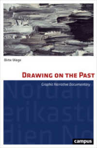 Drawing on the Past : Graphic Narrative Documentary. Dissertationsschrift (Nordamerikastudien 41) （2020. 208 S. 214 mm）