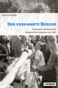 Der verkannte Bürger : Eine andere Geschichte der europäischen Integration seit 1950 （2019. 168 S. 214 mm）