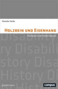 Holzbein und Eisenhand : Prothesen in der Fr&uuml;hen Neuzeit. Dissertationsschrift (Disability History 7) （2019. 384 S. 215 mm）