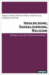 Idealbildung, Sakralisierung, Religion : Beiträge zu Hans Joas' »Die Macht des Heiligen« （2022. 521 S. 213 mm）