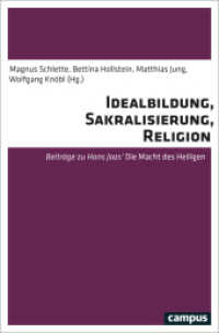 Idealbildung, Sakralisierung, Religion : Beiträge zu Hans Joas' »Die Macht des Heiligen« （2022. 521 S. 214 mm）