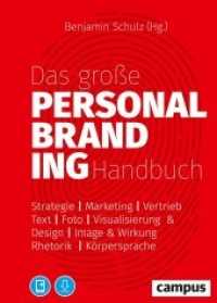Das große Personal-Branding-Handbuch : Strategie - Marketing - Vertrieb - Text - Foto - Visualisierung & Design - Image & Wirkung - Rhetorik - Körpersprache. Besteht aus: 1 Buch, 1 E-Book （2020. 482 S. 236 mm）