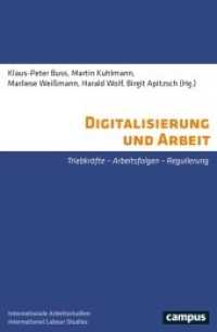 Digitalisierung und Arbeit : Triebkräfte - Arbeitsfolgen - Regulierung (International Labour Studies 28) （2021. 372 S. 215 mm）