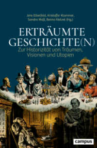 Erträumte Geschichte(n) : Zur Historizität von Träumen, Visionen und Utopien （2022. 506 S. Lesebändchen. 153 x 221 mm）