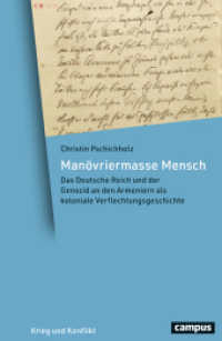 Man&ouml;vriermasse Mensch : Das Deutsche Reich und der Genozid an den Armeniern als koloniale Verflechtungsgeschichte (Krieg und Konflikt)