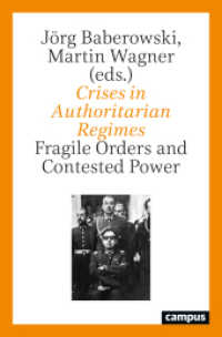 Crises in Authoritarian Regimes : Fragile Orders and Contested Power （2022. 376 S. 212 mm）