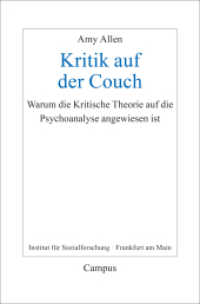 Kritik auf der Couch : Warum die Kritische Theorie auf die Psychoanalyse angewiesen ist (Frankfurter Beiträge zur Soziologie und Sozialphilosophie 36) （2023. 283 S. 215 mm）
