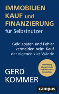 Immobilienkauf und -finanzierung für Selbstnutzer : Geld sparen und Fehler vermeiden beim Kauf der eigenen vier Wände （2. Aufl. 2022. 315 S. 216 mm）