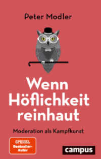 Wenn Höflichkeit reinhaut : Moderation als Kampfkunst （2022. 247 S. 217 mm）