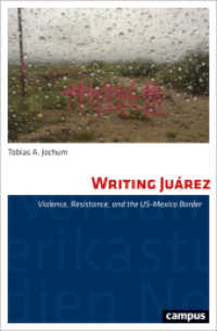 Writing Juárez : Violence, Resistance, and the US-Mexico Border (Nordamerikastudien 42) （2024. 420 S. 213 mm）