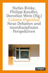 Colonia Dignidad : Neue Debatten und interdisziplinäre Perspektiven （2023. 304 S. 220 mm）
