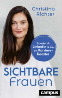Sichtbare Frauen : So nutzt du LinkedIn & Co. als Karrierebooster （2023. 260 S. 216 mm）