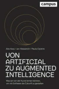 Von Artificial zu Augmented Intelligence : Was wir von der Kunst lernen können, um mit Software die Zukunft zu gestalten （2023. 254 S. Lesebändchen. 236 mm）