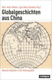 Globalgeschichten aus China : Aktuelle Debatten in der Volksrepublik (Globalgeschichte 37) （2023. 347 S. 213 mm）