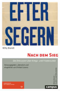 Nach dem Sieg : Die Diskussion über Kriegs- und Friedensziele (Willy Brandt - Studien und Dokumente 4) （2023. 247 S. 215 mm）