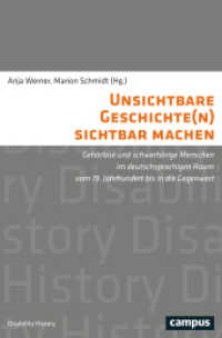 Unsichtbare Geschichte(n) sichtbar machen : Gehörlose und schwerhörige Menschen im deutschsprachigen Raum vom 19. Jahrhundert bis in die Gegenwart (Disability History 12) （2024. 534 S. 216 mm）