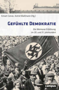 Gefühlte Demokratie : Die Weimarer Erfahrung im 20. und 21. Jahrhundert （2024. 340 S. 213 mm）
