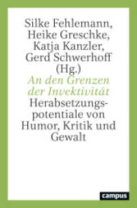 An den Grenzen der Invektivität : Herabsetzungspotentiale von Humor, Kritik und Gewalt （2024. 313 S. 214 mm）