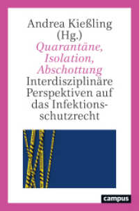 Quarantäne, Isolation, Abschottung : Interdisziplinäre Perspektiven auf das Infektionsschutzrecht （2023. 236 S. 215 mm）