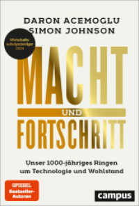 Macht und Fortschritt : Unser 1000-jähriges Ringen um Technologie und Wohlstand / Autoren ausgezeichnet mit dem Wirtschaftsnobelpreis 2024 （2023. 560 S. 236 mm）
