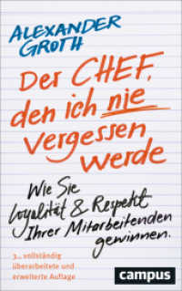 Der Chef, den ich nie vergessen werde : Wie Sie Loyalität und Respekt Ihrer Mitarbeitenden gewinnen （3. Aufl. 2023. 252 S. 217 mm）