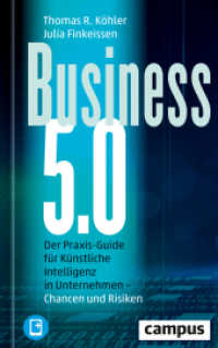 Business 5.0, m. 1 Buch, m. 1 E-Book : Der Praxis-Guide für Künstliche Intelligenz in Unternehmen - Chancen und Risiken / plus E-Book inside （2024. 256 S. 234 mm）