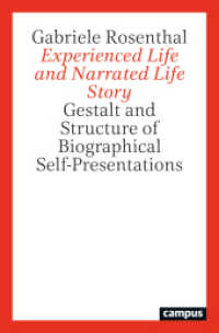 Experienced Life and Narrated Life Story : Gestalt and Structure of Biographical Self-Presentations （2024. 279 S. 214 mm）