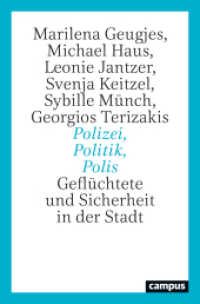 Polizei, Politik, Polis : Geflüchtete und Sicherheit in der Stadt （2024. 459 S. 215 mm）