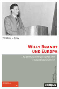 Willy Brandt und Europa : Ausformung einer politischen Idee im skandinavischen Exil (Willy Brandt - Studien und Dokumente 5) （2025. 360 S. 230 mm）