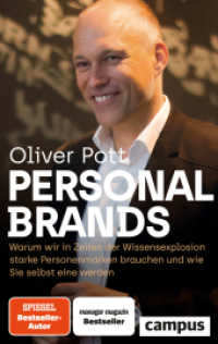 Personal Brands : Warum wir in Zeiten der Wissensexplosion starke Personenmarken brauchen - und wie Sie selbst eine werden （2024. 320 S. mit Lesebändchen. 222 mm）