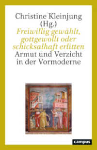 Freiwillig gewählt, gottgewollt oder schicksalhaft erlitten : Armut und Verzicht in der Vormoderne （2025. 220 S. 230 mm）