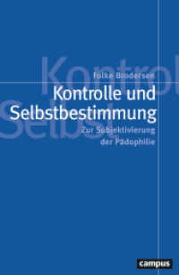 Kontrolle und Selbstbestimmung : Zur Subjektivierung der Pädophilie (Politik der Geschlechterverhältnisse 67) （2025. 356 S. 231 mm）