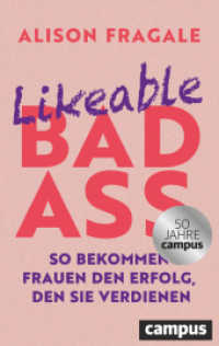 Likeable Badass : So bekommen Frauen den Erfolg, den sie verdienen （2025. 272 S. 215 mm）
