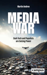 Media War : Dark Tech and Populists are Seizing Power （2025. 256 S. 220 mm）