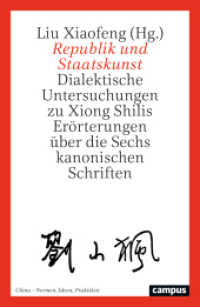 Republik und Staatskunst : Dialektische Untersuchungen zu Xiong Shilis Erörterungen über die Sechs kanonischen Schriften (China - Normen, Ideen, Praktiken 4) （2025. 320 S. 230 mm）
