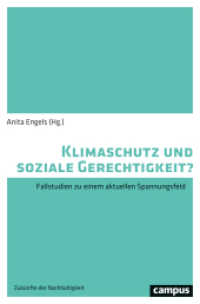 Klimaschutz und soziale Gerechtigkeit? : Fallstudien zu einem aktuellen Spannungsfeld (Zukünfte der Nachhaltigkeit 7) （2025. 250 S. 230 mm）