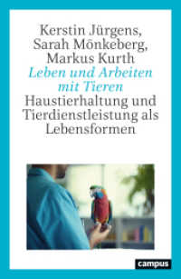 Leben und Arbeiten mit Tieren : Haustierhaltung und Tierdienstleistung als Lebensformen （2025. 189 S. 230 mm）