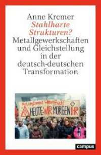 Stahlharte Strukturen? : Metallgewerkschaften und Gleichstellung in der deutsch-deutschen Transformation